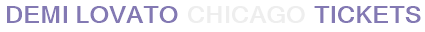 Demi Lovato Chicago Tickets